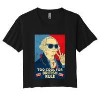 Too Cool For British Rule George Washington 4th Of July Crop Top