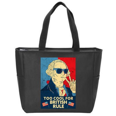 Too Cool For British Rule George Washington 4th Of July Zip Tote Bag