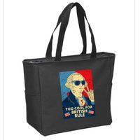Too Cool For British Rule George Washington 4th Of July Zip Tote Bag