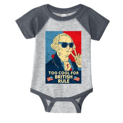 Too Cool For British Rule George Washington 4th Of July Infant Baby Jersey Bodysuit