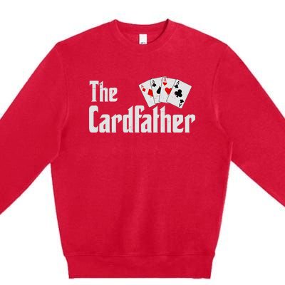 The Card Father Poker Game Cards Playing Dad FatherS Dad Premium Crewneck Sweatshirt