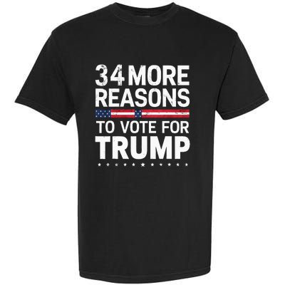 Trump Convicted Felon 34 More Reasons To Vote For Trump Garment-Dyed Heavyweight T-Shirt