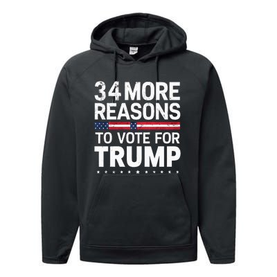 Trump Convicted Felon 34 More Reasons To Vote For Trump Performance Fleece Hoodie