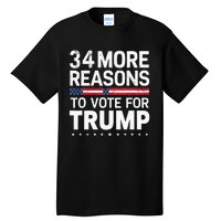 Trump Convicted Felon 34 More Reasons To Vote For Trump Tall T-Shirt