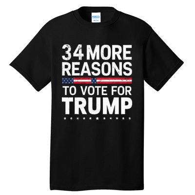 Trump Convicted Felon 34 More Reasons To Vote For Trump Tall T-Shirt