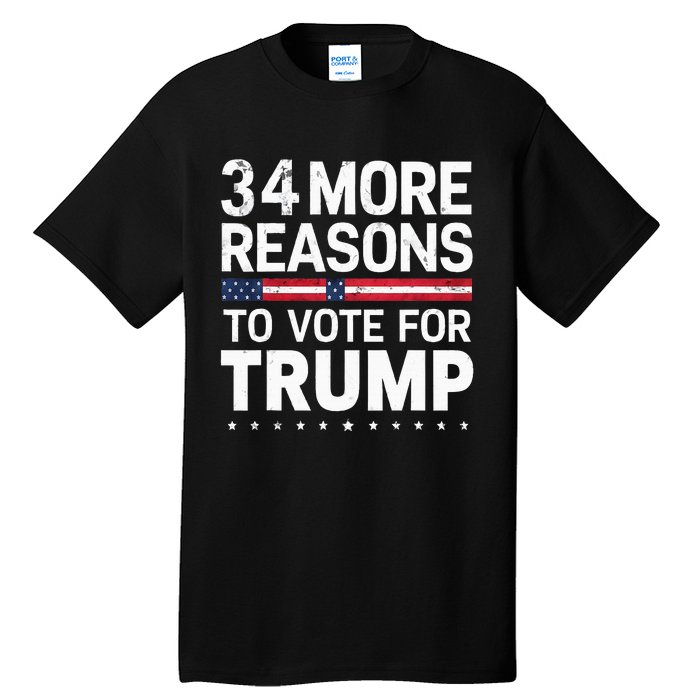 Trump Convicted Felon 34 More Reasons To Vote For Trump Tall T-Shirt