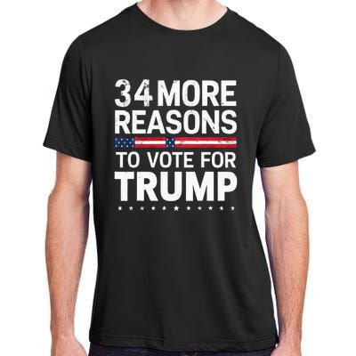 Trump Convicted Felon 34 More Reasons To Vote For Trump Adult ChromaSoft Performance T-Shirt