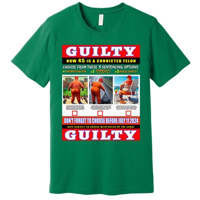 Trump Convicted Felon Help Choose 45s Sentencing July 11th Premium T-Shirt