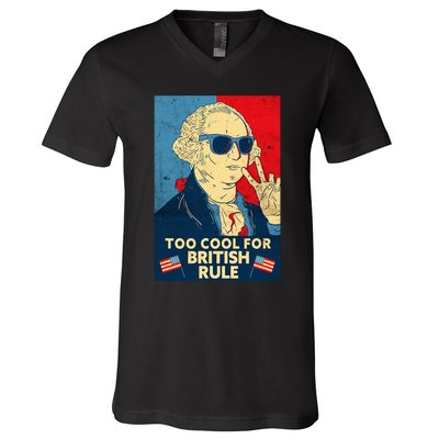 Too Cool For British Rule George Washington 4th Of July V-Neck T-Shirt