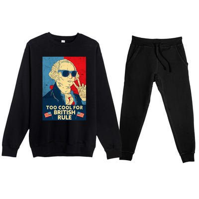 Too Cool For British Rule George Washington 4th Of July Premium Crewneck Sweatsuit Set