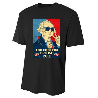 Too Cool For British Rule George Washington 4th Of July Performance Sprint T-Shirt