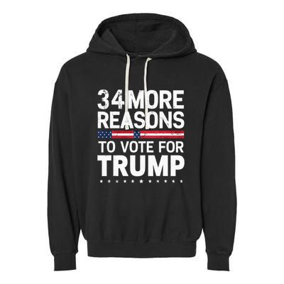 Trump Convicted Felon 34 More Reasons To Vote Garment-Dyed Fleece Hoodie