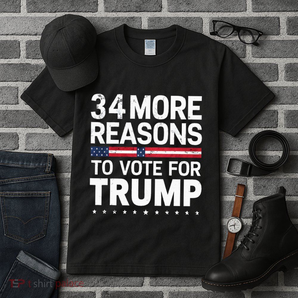 Trump Convicted Felon 34 More Reasons To Vote Tall T-Shirt