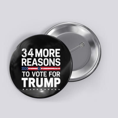 Trump Convicted Felon 34 More Reasons To Vote Button