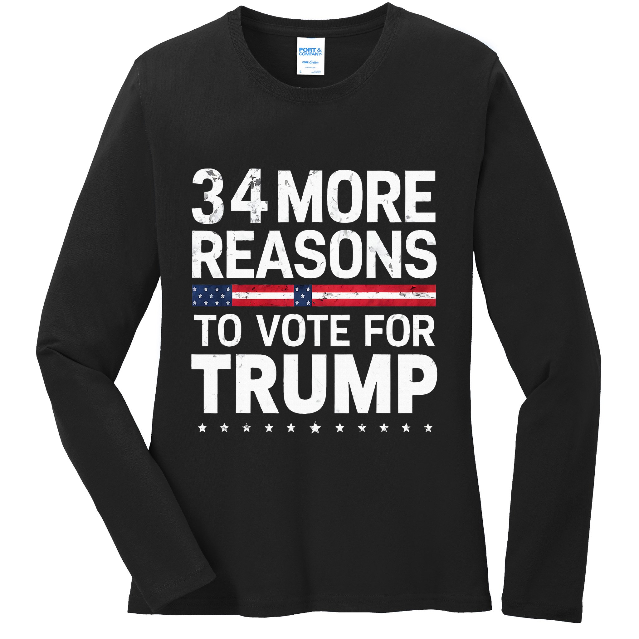 Trump Convicted Felon 34 More Reasons To Vote Ladies Long Sleeve Shirt