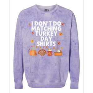 Thanksgiving Couple Funny I DonT Do Matching Turkey Day Colorblast Crewneck Sweatshirt