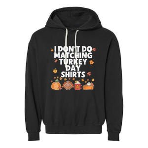 Thanksgiving Couple Funny I DonT Do Matching Turkey Day Garment-Dyed Fleece Hoodie