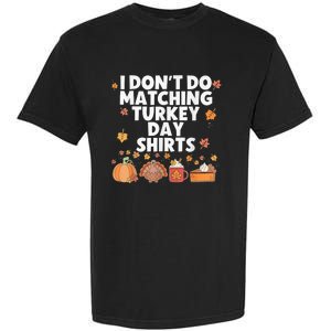 Thanksgiving Couple Funny I DonT Do Matching Turkey Day Garment-Dyed Heavyweight T-Shirt