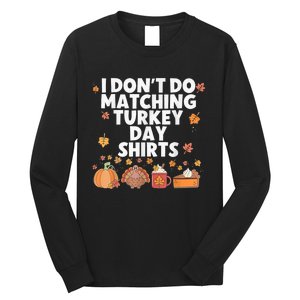 Thanksgiving Couple Funny I DonT Do Matching Turkey Day Long Sleeve Shirt