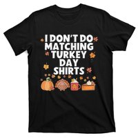 Thanksgiving Couple Funny I DonT Do Matching Turkey Day T-Shirt