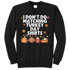 Thanksgiving Couple Funny I DonT Do Matching Turkey Day Tall Sweatshirt