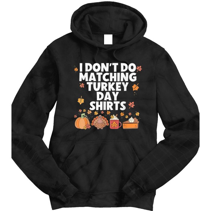 Thanksgiving Couple Funny I DonT Do Matching Turkey Day Tie Dye Hoodie