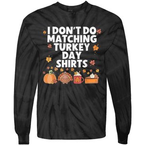 Thanksgiving Couple Funny I DonT Do Matching Turkey Day Tie-Dye Long Sleeve Shirt