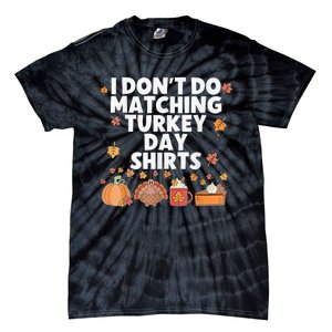 Thanksgiving Couple Funny I DonT Do Matching Turkey Day Tie-Dye T-Shirt