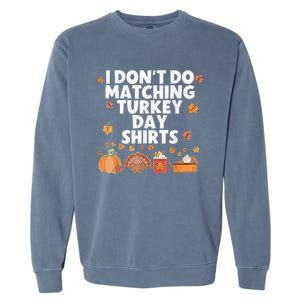 Thanksgiving Couple Funny I DonT Do Matching Turkey Day Garment-Dyed Sweatshirt