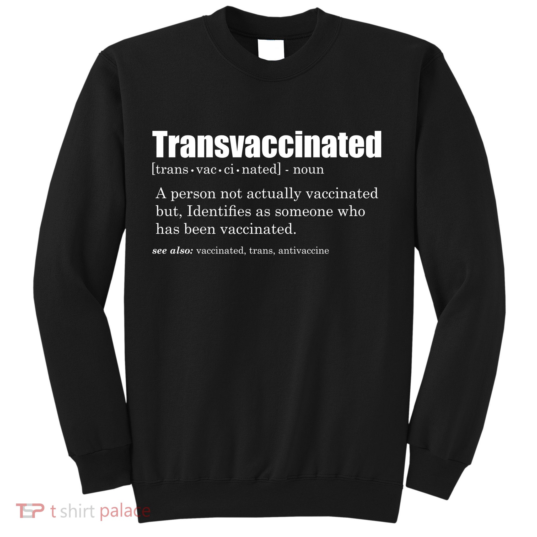 Transvaccinated Classic Funny Definition Meaning Sweatshirt
