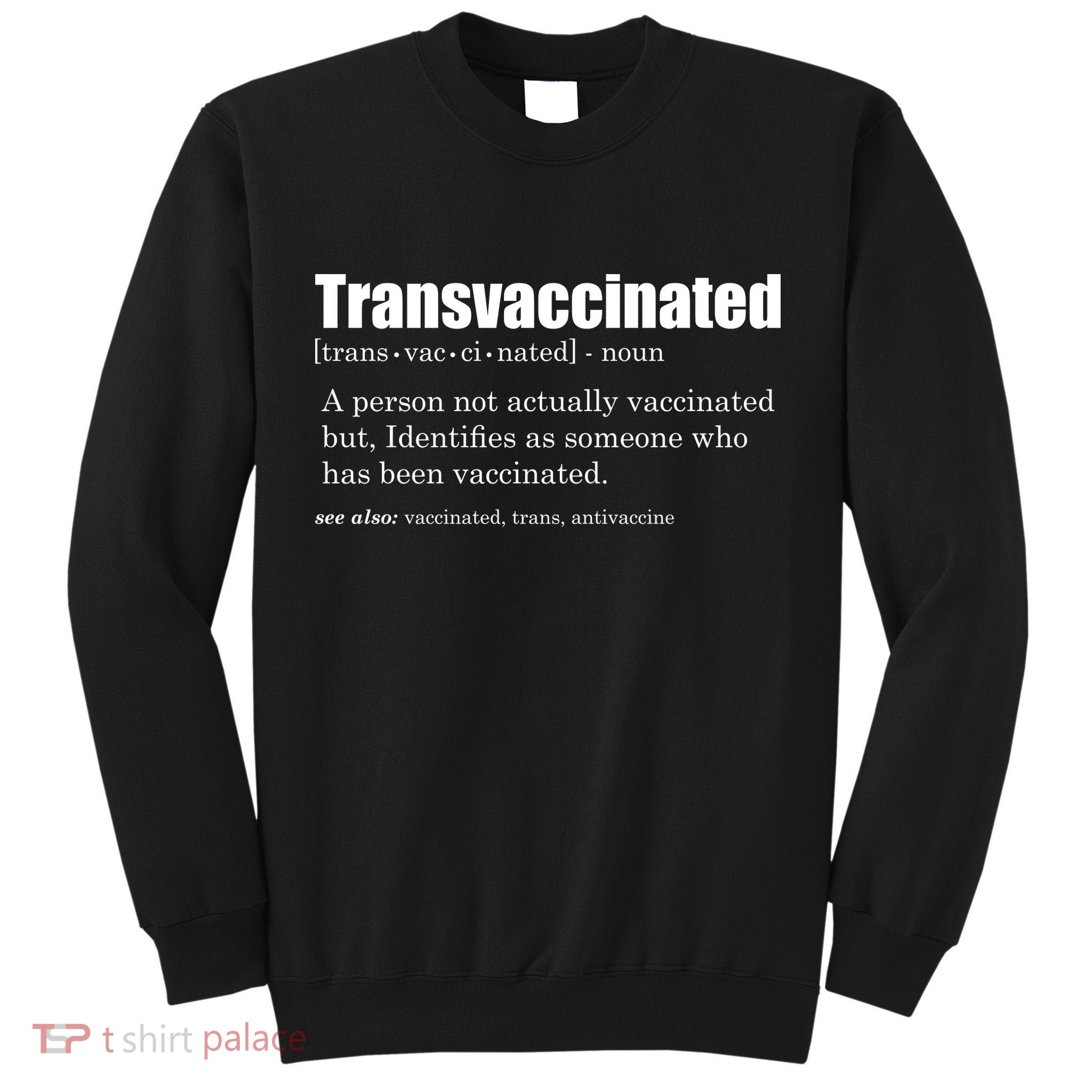 Transvaccinated Classic Funny Definition Meaning Tall Sweatshirt