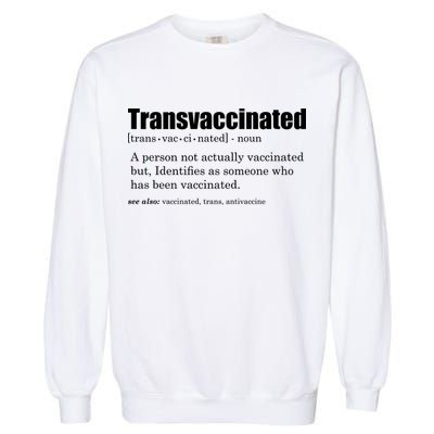 Transvaccinated Classic Funny Definition Meaning Garment-Dyed Sweatshirt
