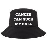 Testicular Cancer Funny Survivor Cancer Can Suck My Ball Meaningful Gift Cool Comfort Performance Bucket Hat