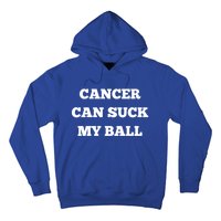 Testicular Cancer Funny Survivor Cancer Can Suck My Ball Meaningful Gift Hoodie