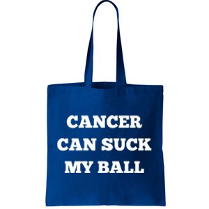 Testicular Cancer Funny Survivor Cancer Can Suck My Ball Meaningful Gift Tote Bag