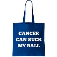 Testicular Cancer Funny Survivor Cancer Can Suck My Ball Meaningful Gift Tote Bag