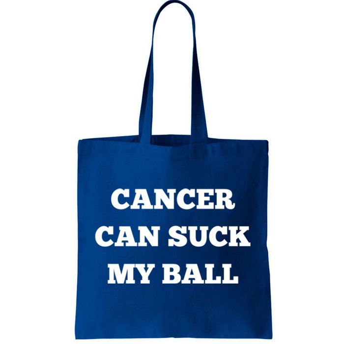 Testicular Cancer Funny Survivor Cancer Can Suck My Ball Meaningful Gift Tote Bag