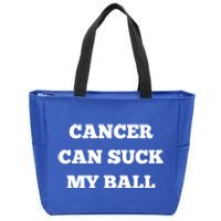 Testicular Cancer Funny Survivor Cancer Can Suck My Ball Meaningful Gift Zip Tote Bag