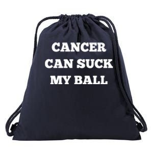 Testicular Cancer Funny Survivor Cancer Can Suck My Ball Meaningful Gift Drawstring Bag