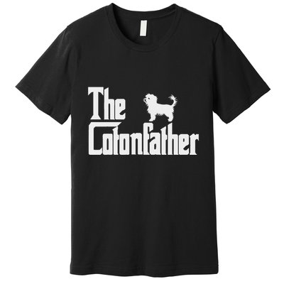 The Cotonfather Funny Coton De Tulear Dog Dad Premium T-Shirt