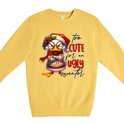 Too Cute For An Ugly Sweater Funny Sarcastic Grumpy Duck Christmas Premium Crewneck Sweatshirt