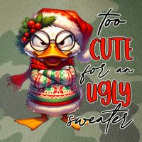 Too Cute For An Ugly Sweater Funny Sarcastic Grumpy Duck Christmas Legacy Tie Dye Trucker Hat