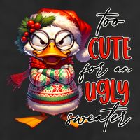 Too Cute For An Ugly Sweater Funny Sarcastic Grumpy Duck Christmas Cool Comfort Performance Bucket Hat