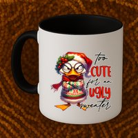 Too Cute For An Ugly Sweater Funny Sarcastic Grumpy Duck Christmas Coffee Mug