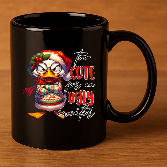 Too Cute For An Ugly Sweater Funny Sarcastic Grumpy Duck Christmas 11oz C Handle Ceramic Mug