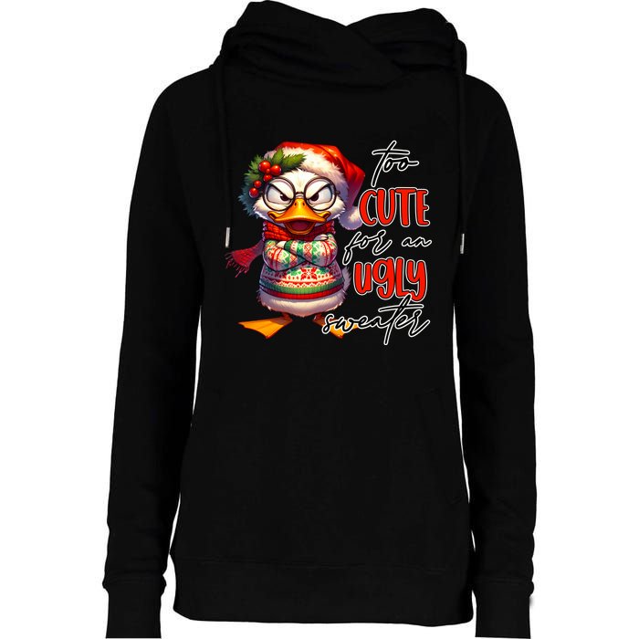 Too Cute For An Ugly Sweater Funny Sarcastic Grumpy Duck Christmas Womens Funnel Neck Pullover Hood