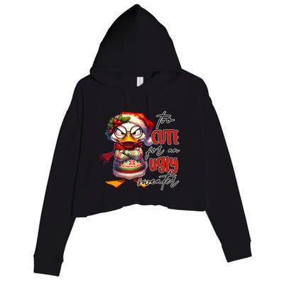 Too Cute For An Ugly Sweater Funny Sarcastic Grumpy Duck Christmas Crop Fleece Hoodie