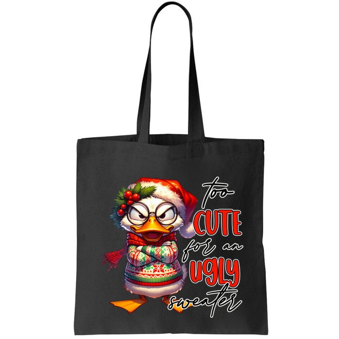 Too Cute For An Ugly Sweater Funny Sarcastic Grumpy Duck Christmas Bag