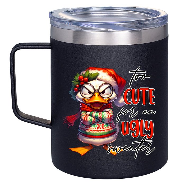 Too Cute For An Ugly Sweater Funny Sarcastic Grumpy Duck Christmas 12oz Stainless Steel Coffee Mug