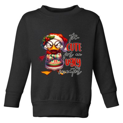 Too Cute For An Ugly Sweater Funny Sarcastic Grumpy Duck Christmas Toddler Sweatshirt